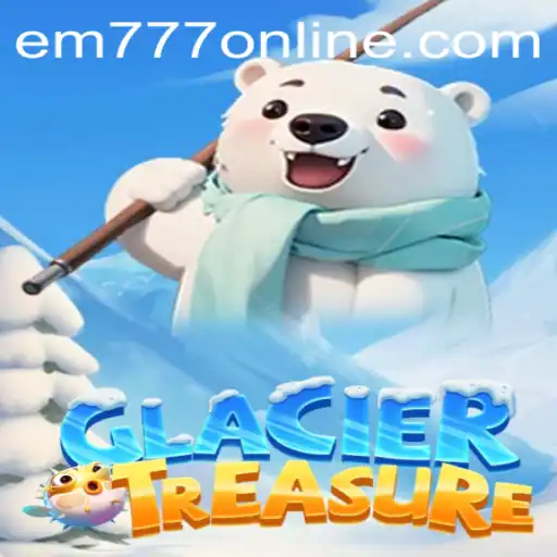 Discover the Thrilling World of GlacierTreasure and the Enigmatic EM777