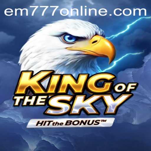KingOfTheSky: The Sky's the Limit with EM777