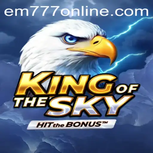 KingOfTheSky: The Sky's the Limit with EM777